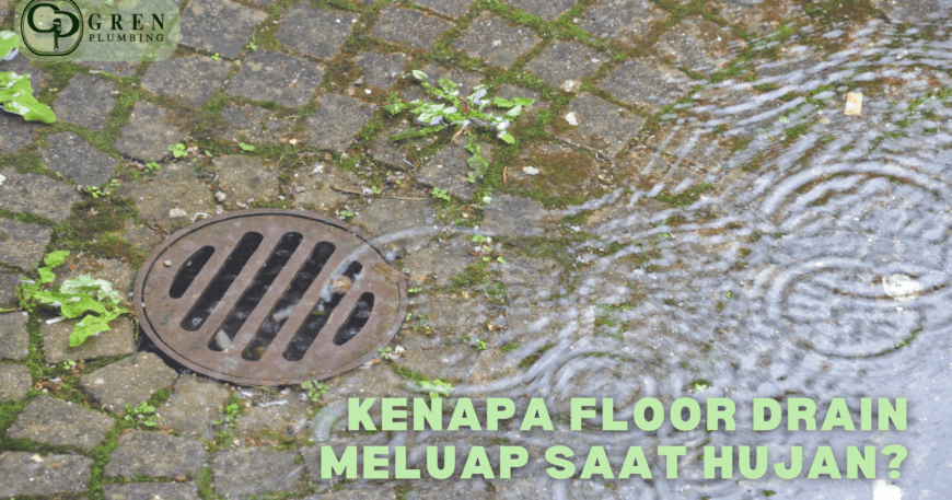 penyebab floor drain meluap saat hujan