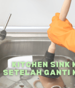 Saluran Kitchen Sink Mampet Setelah Ganti Kitchen Set? Ini Penyebab & Solusinya